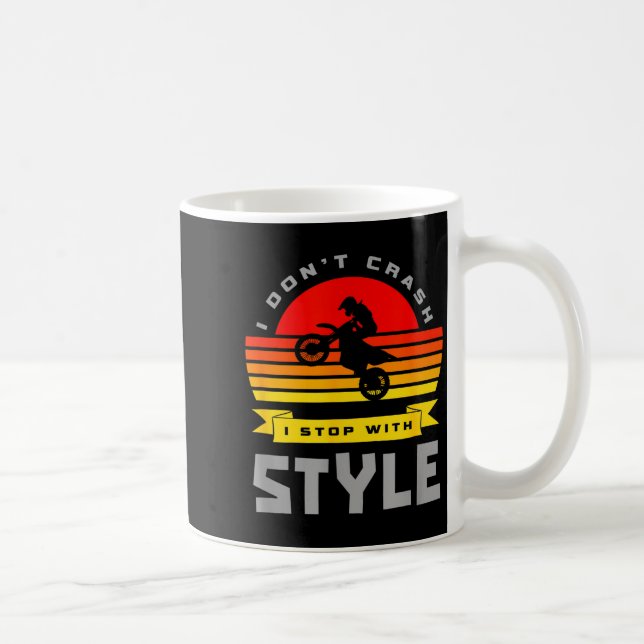 Mug I Don't Crash I Stop With Style Funny Motocross Di (Droite)