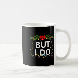 Mug I Dont Do Matching Christmas Outfits But I Do Xmas