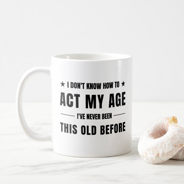 Mug i don't know how to act my age (Avec donut)