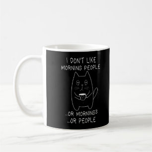 Mug I Don't Like Morning People Moody Tired Cat