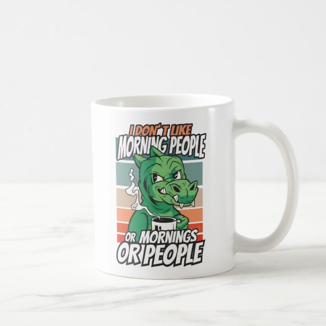 Mug I don't like morning people or mornings or people (Droite)