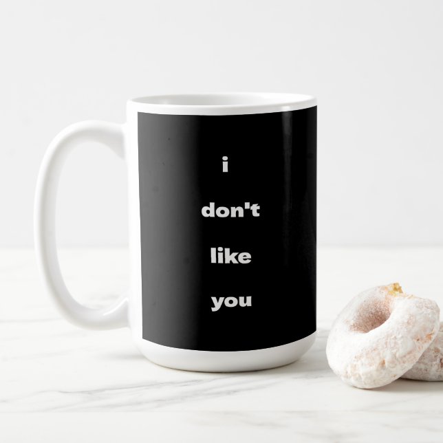 Mug I Don't Like You Joke Humor (Avec donut)