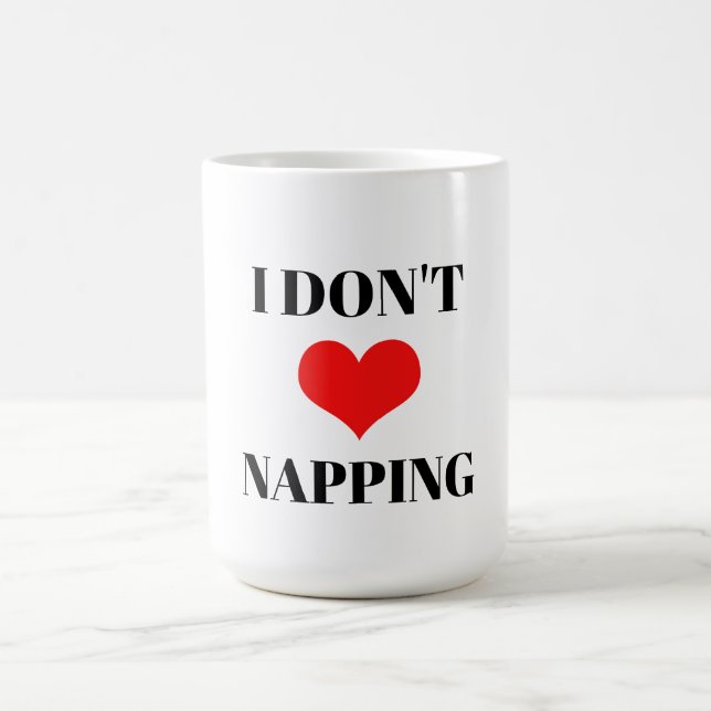 Mug I Don't Love Napping Funny Valentine's Day Heart (Centre)