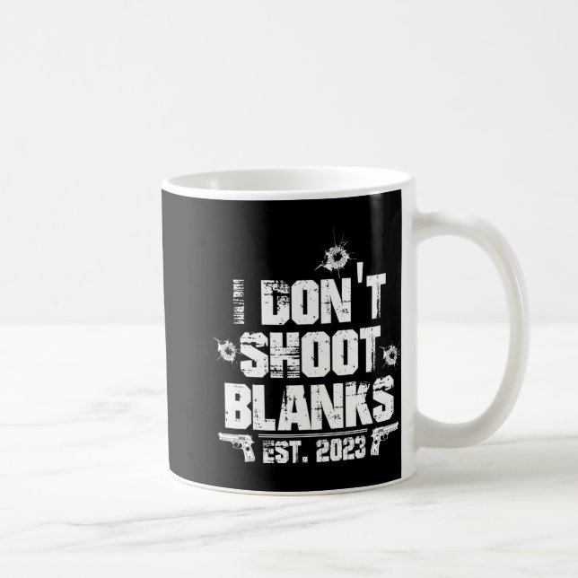 Mug I Don't Shoot Blanks Est 2023, Promoted To Daddy,  (Droite)