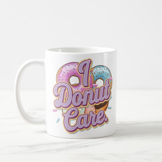 Mug I Donut Care Funny Donut Design (Gauche)