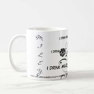 Mug I drink Miley
