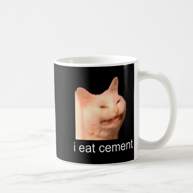 Mug I Eat Cement Cursed Cat Funny Oddly Specific Meme  (Droite)