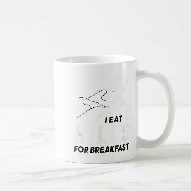 Mug I Eat Hills For Breakfast Motivational Running Quo (Droite)