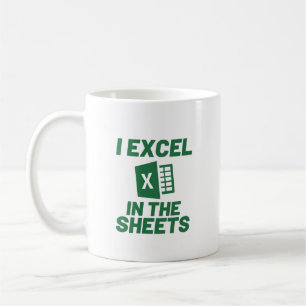 Mug I Excel in the Sheets Spreadshee Funny Comptable