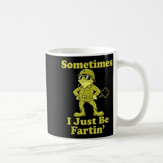 Mug I Frog Humor Sarcastic Sometimes Just Fartin Meme (Droite)