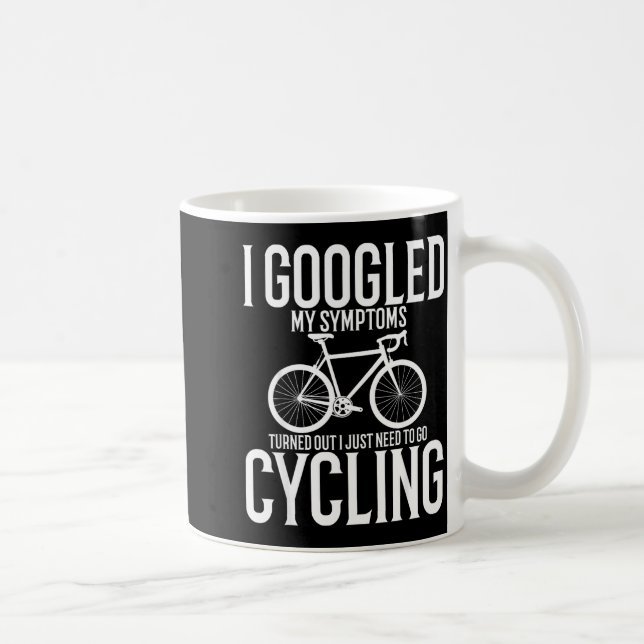 Mug I Googled My Symptoms Turns Out I Just Need To Go  (Droite)