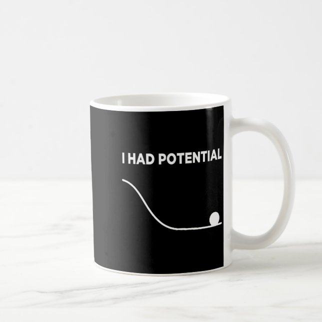 Mug I Had Potential T-shirt.png  (Droite)