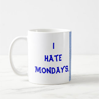Mug I HateMondays.