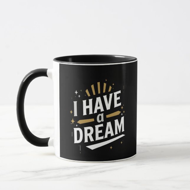 Mug I Have a Dream Inspirational Typography Art (Gauche)