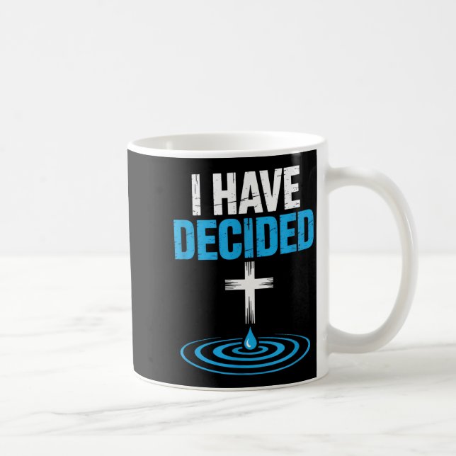 Mug I Have Decided Christian Baptism Cross Water Faith (Droite)