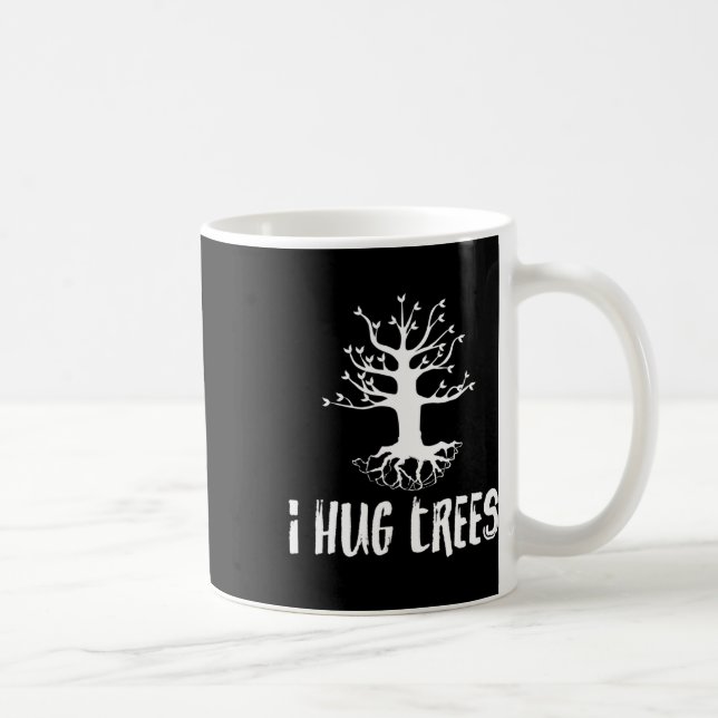 Mug I Hug Trees Tree Hugger écologiste Cadeau (Droite)