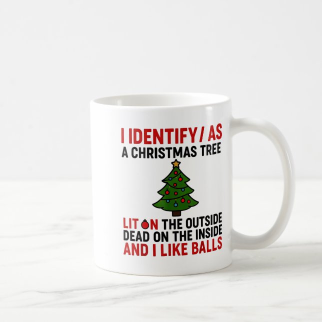 Mug I Identify As A Christmas Tree Lit On The Outside  (Droite)