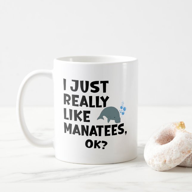 Mug I Just Really Like Manatees, Ok? (Avec donut)