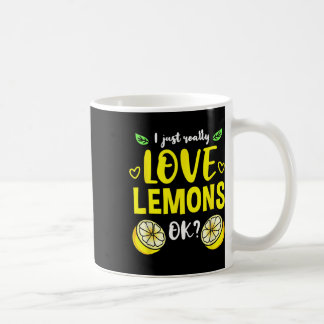 Mug I Just Really Love Lemons Ok