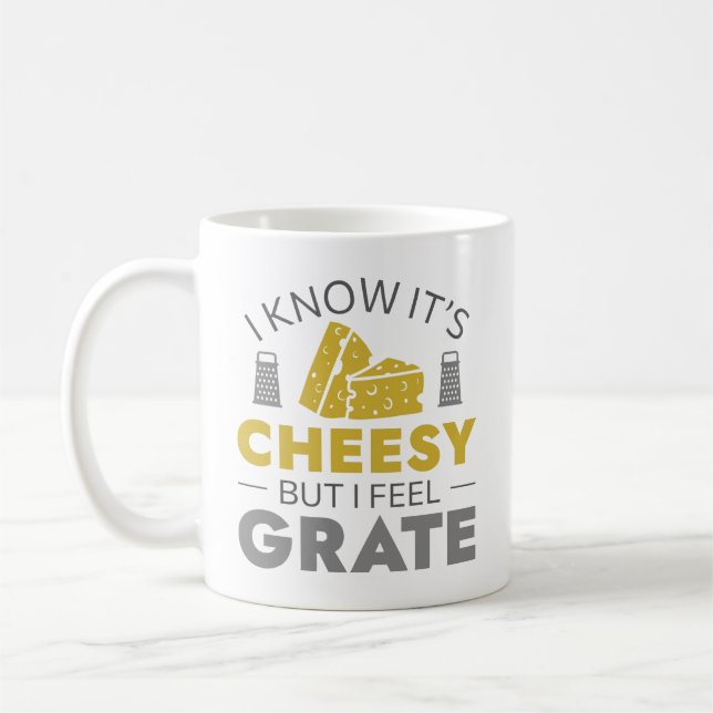 Mug I Know It’s Cheesy But I Feel Grate (Gauche)