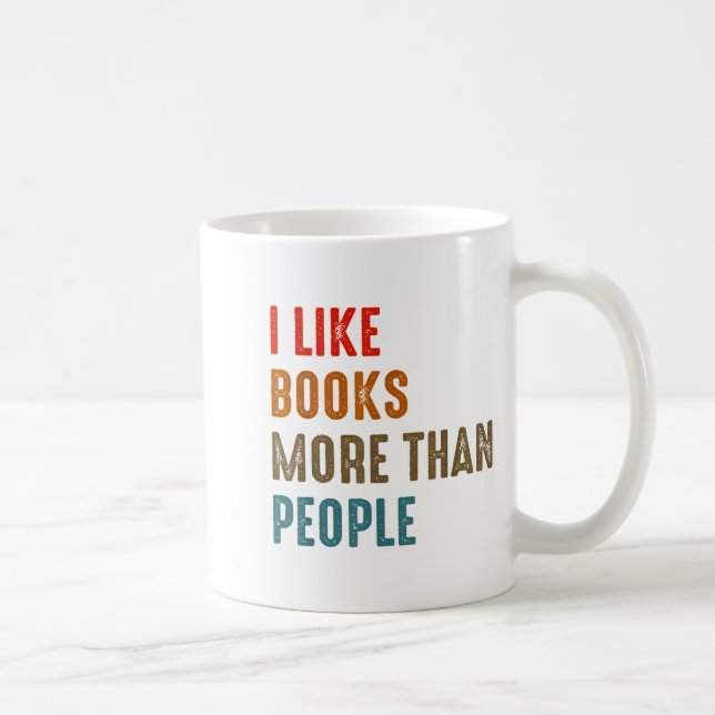 Mug I Like Books More Than People Funny Book Lovers Bo (Droite)