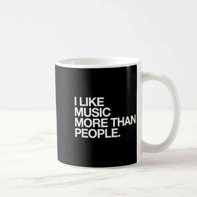 Mug I Like Music More Than People Funny Introvert Musi (Droite)