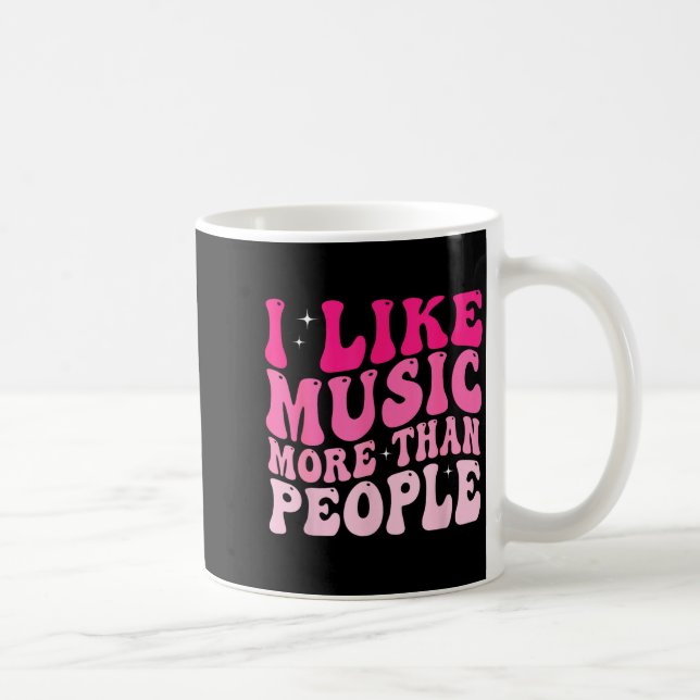 Mug I Like Music More Than People Funny Musicians Sayi (Droite)