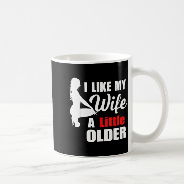 Mug I Like My Wife Retro A Little Older Sarcastic Suse (Droite)