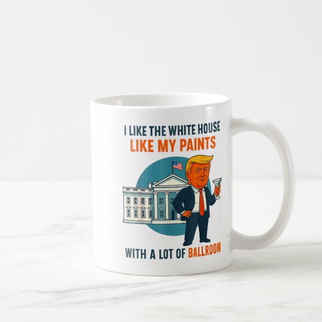 Mug I Like The White House Like My Pants With A Lot Of (Droite)