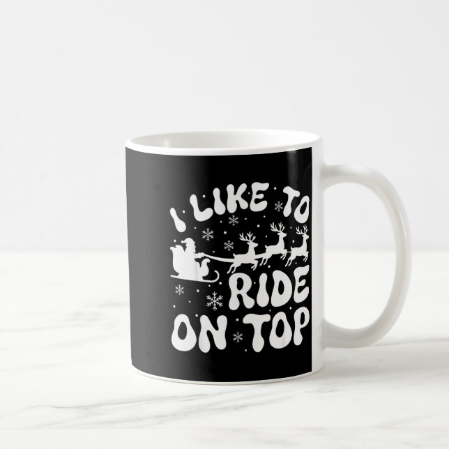 Mug I Like To Ride On Top Slide Inside Christmas Coupl (Droite)