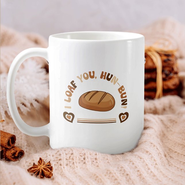 Mug I Loaf You Hun-Bun Baker Pun Funny Valentine's (Modern I Loaf You coffee mug design - perfect for Valentine's Day or Anniversary)