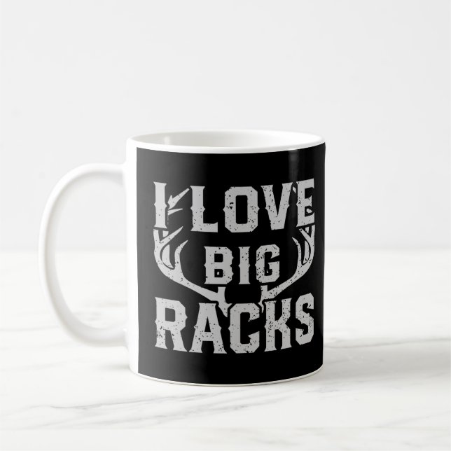 Mug I Love Big Racks Funny Deer Elk Buck Chasse Chasse (Gauche)