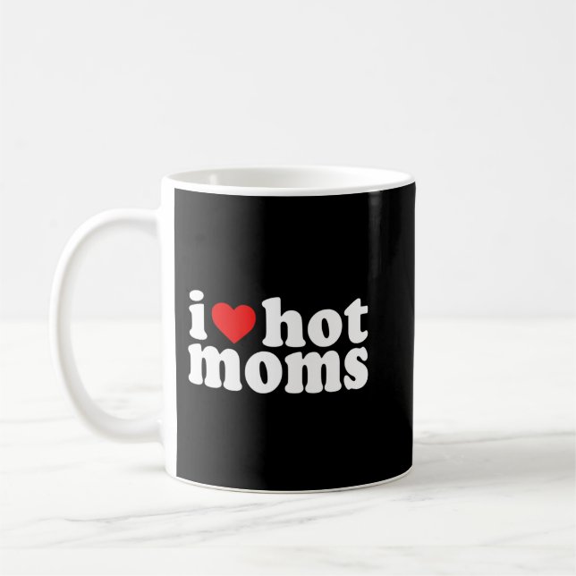 Mug I Love Hot Moms Red Heart Hot Mother Milf maman Pu (Gauche)