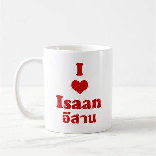 Mug I Love Isaan Thailand