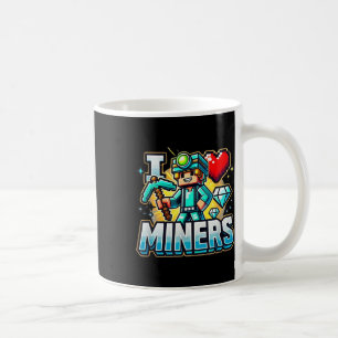 Mug I Love Miners I Heart Miners Love For He &