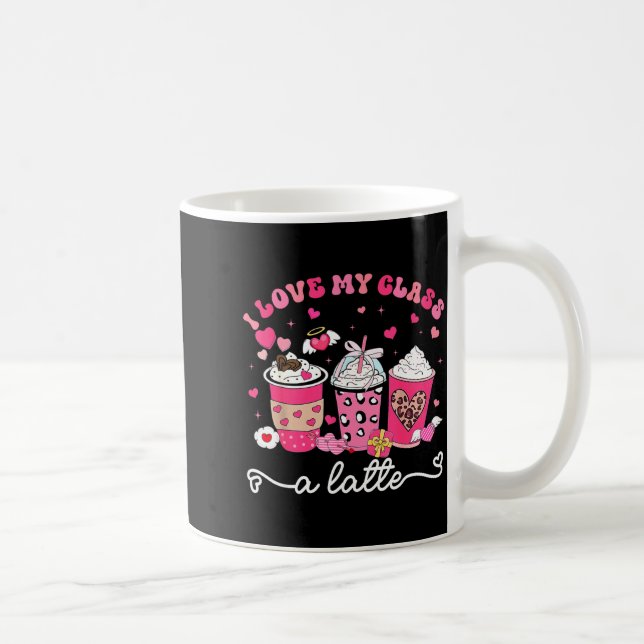 Mug I Love My Cl A Latte Valentine Teacher Girl Women  (Droite)