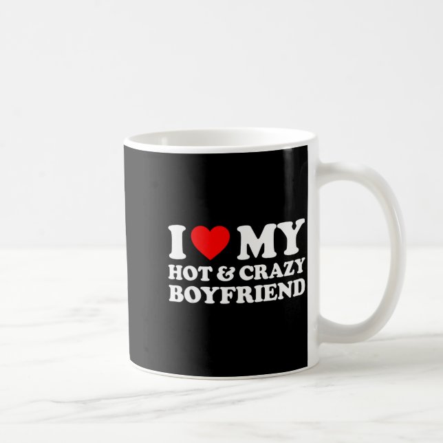 Mug I Love My Crazy Hot Boyfriend I Heart My Hot Bf Lo (Droite)