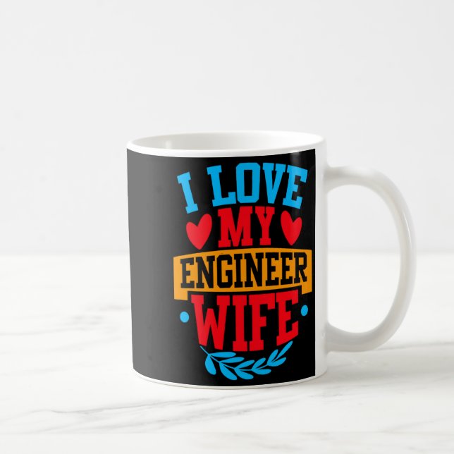 Mug I Love My Engineer Wife I Love My Wife Couple Vale (Droite)