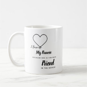 Mug I Love My fiancée - Meilleur Ami Personnalisé Cute