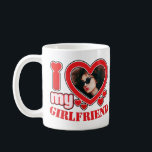Mug I Love My Girlfriend Photo Texte personnalisé<br><div class="desc">I Love My Girlfriend Photo personnalisée et texte</div>