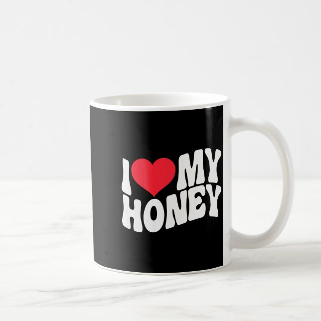Mug I Love My Honey Funny Says In Love (back Print)  (Droite)