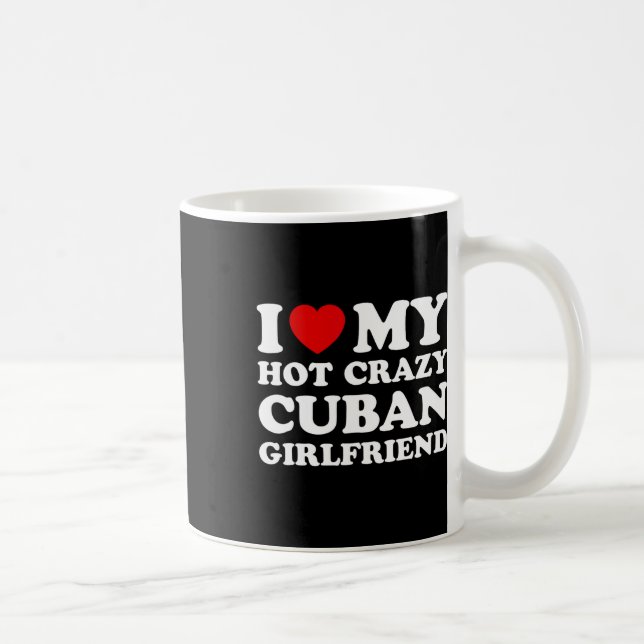 Mug I Love My Hot Crazy Cubyn Girlfriend Valentines Da (Droite)