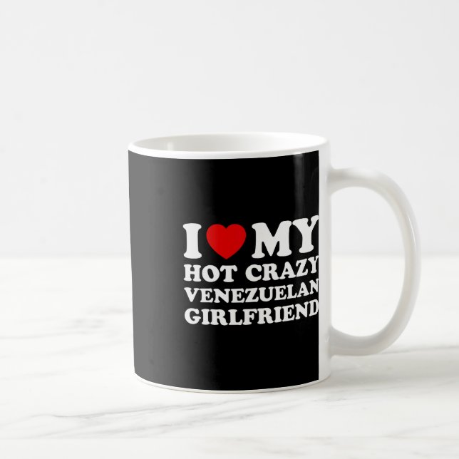 Mug I Love My Hot Crazy Venezuelan Girlfriend Valentin (Droite)