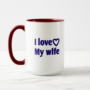 Mug I Love My Wife - Cadeau romantique pour femme, mar