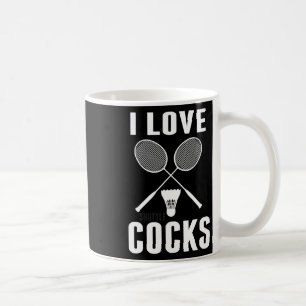 Mug I Love Shuttles Funny Badminton Papa