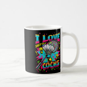 Mug I Love Shuttles S Birdie Badminton Joueur coloré