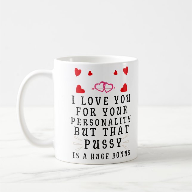 Mug I Love You For Your Personality Funny Anniversary (Gauche)