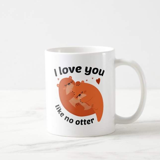 Mug I Love You Like No Otter (Droite)