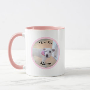 Mug I Love You Mommy Photo de mignon chien en rond ros