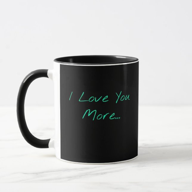 Mug I Love You More Handwritten Style  (Gauche)